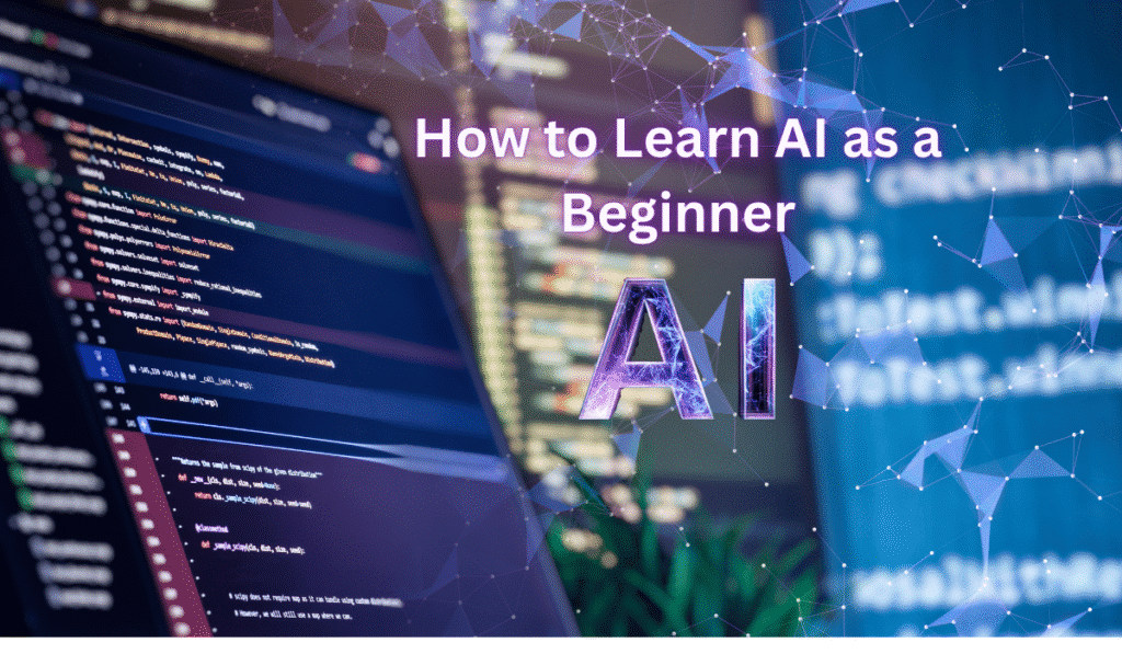 How to Learn AI as a Beginner - Programming code on screen with AI neural network visualization showing step-by-step learning path