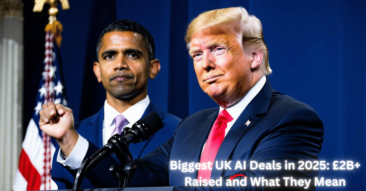 Two prominent political figures in suits stand at a podium with microphones against a dark blue backdrop, with a US flag visible behind them. Overlay text reads “Biggest UK AI Deals in 2025: £2B+ Raised and What They Mean.”