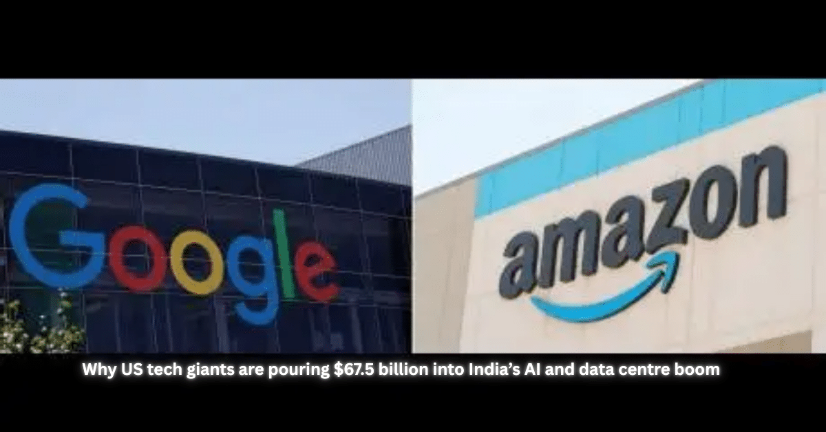 Google and Amazon logos on modern office buildings, symbolizing major US tech investments driving India’s AI and data centre expansion.