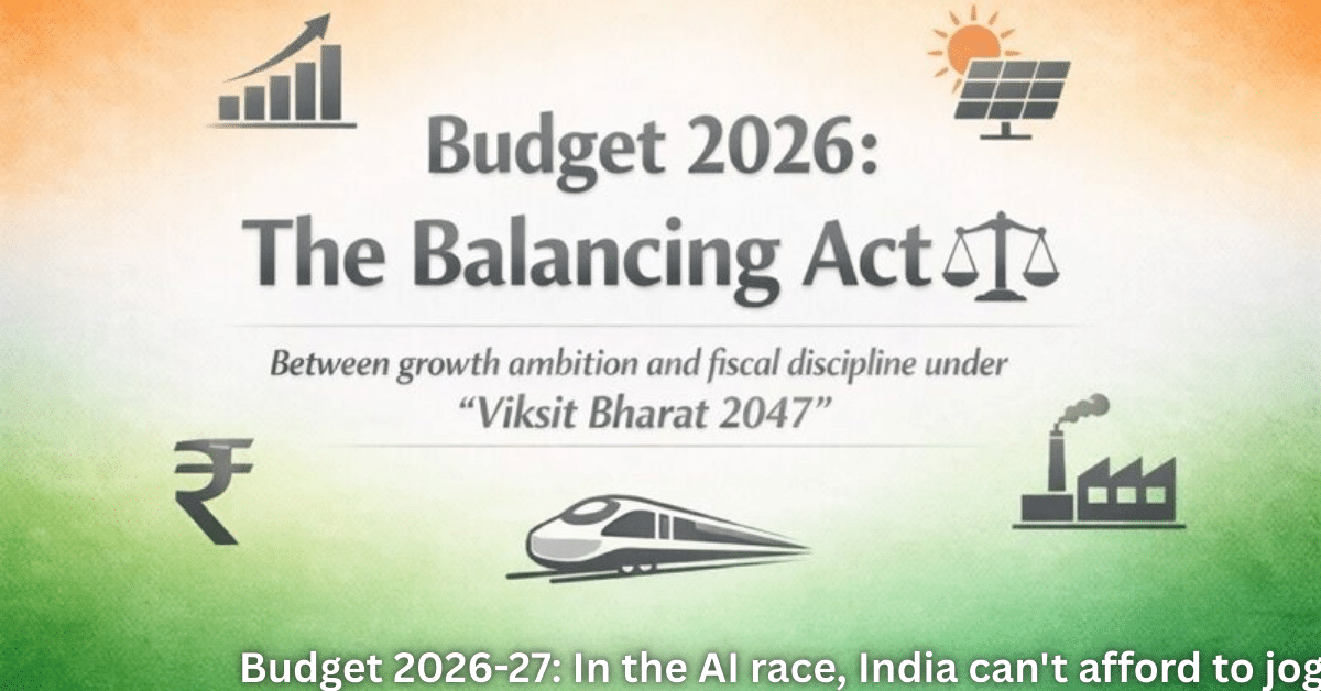 Budget 2026: The Balancing Act graphic showing India’s growth vs fiscal discipline under Viksit Bharat 2047, with icons of AI growth, renewable energy, railways, industry, and the rupee symbol.